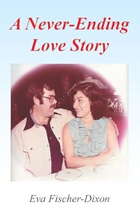 Eva Fisher-Dixon: A never-ending love story